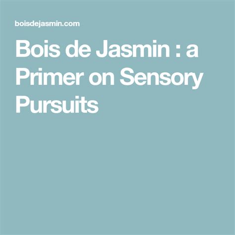 bois de jasmin chanel|Bois de Jasmin : a Primer on Sensory Pursuits.